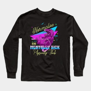 Possum - Mentally Sick Physically Thick Long Sleeve T-Shirt